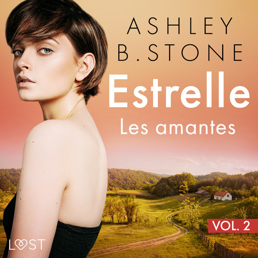 Estrelle 2 : Les amantes - Une nouvelle érotique, Ashley Stone