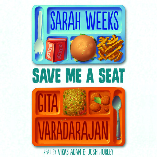Save Me a Seat (Scholastic Gold), Sarah Weeks, Gita Varadarajan