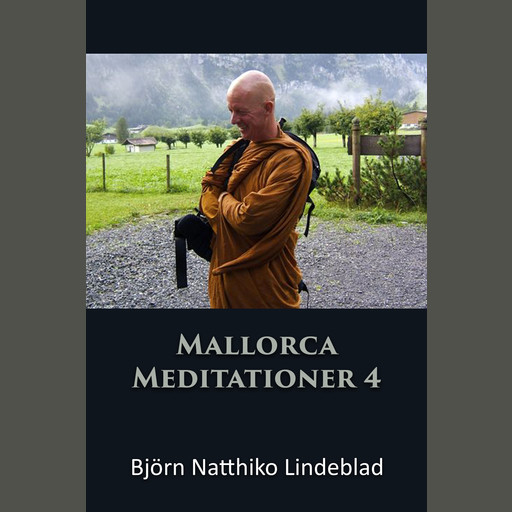 Mallorca Meditationer 4, Björn Natthiko Lindeblad