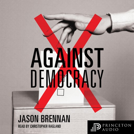 Against Democracy, Jason Brennan