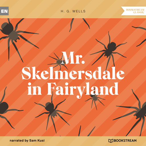 Mr. Skelmersdale in Fairyland (Unabridged), Herbert Wells