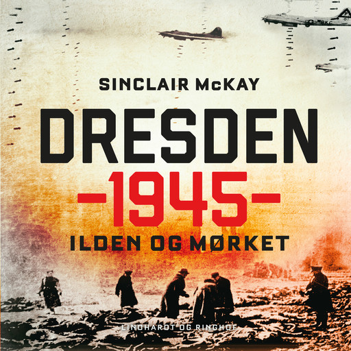 Dresden 1945 - Ilden og mørket, Sinclair McKay