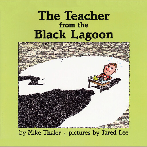 The Teacher from the Black Lagoon (Black Lagoon Adventures Series), Mike Thaler