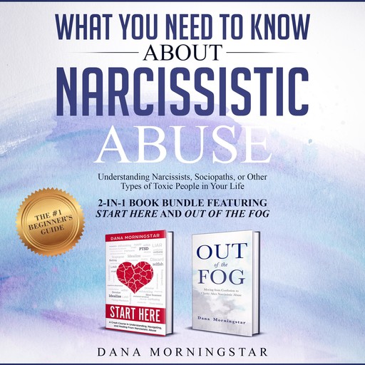 What You Need to Know About Narcissistic Abuse, Dana Morningstar