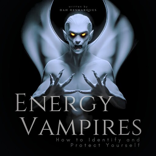 Energy Vampires, Dan Desmarques