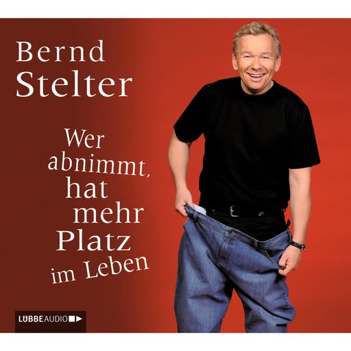 Wer abnimmt, hat mehr Platz im Leben, Bernd Stelter