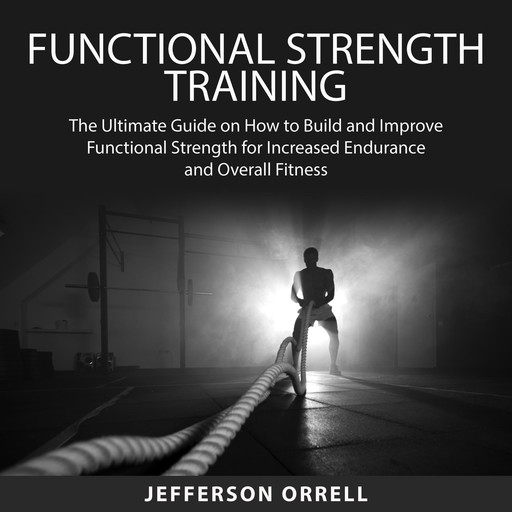 Functional Strength Training, Jefferson Orrell