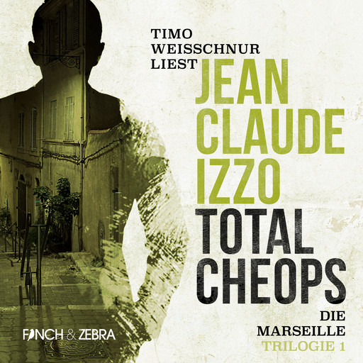 Total Cheops - Marseille-Trilogie, Band 1 (Ungekürzt), Jean-Claude Izzo