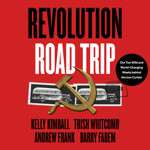 Revolution Road Trip, Kelly Kimball, Trish Whitcomb, Andrew Frank, Barry Fadem