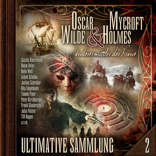 Oscar Wilde & Mycroft Holmes, Sonderermittler der Krone: Ultimative Sammlung Volume 2 (ungekürzt), Oscar Wilde