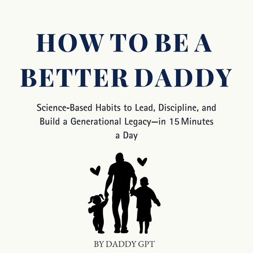 How to Be a Better Daddy, Daddy GPT