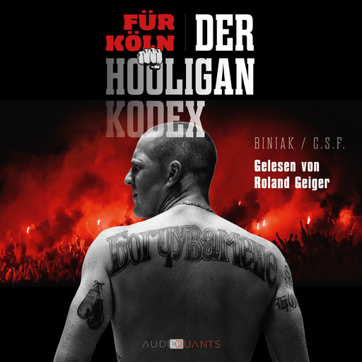 Für Köln! Der Hooligan-Kodex (Ungekürzt), Biniak