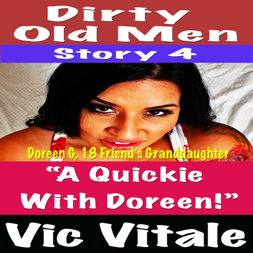 Dirty Old Men Story 4 “A Quickie With Doreen!”, Vic Vitale
