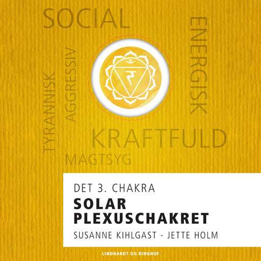 Solar plexuschakret - det 3. chakra, Jette Holm, Susanne Kihlgast
