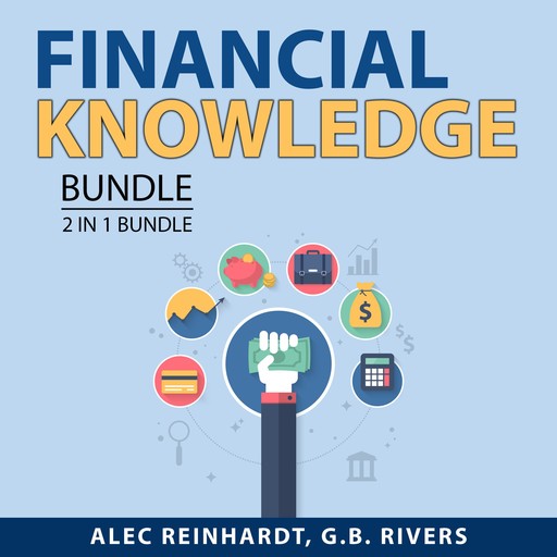 Financial Knowledge Bundle, 2 in 1 Bundle, Alec Reinhardt, G.B. Rivers
