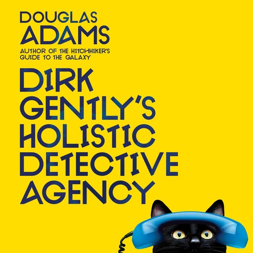 Dirk Gently's Holistic Detective Agency, Douglas Adams