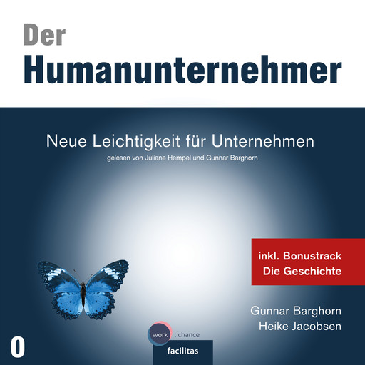 Neue Leichtigkeit für Unternehmen - Der Humanunternehmer, Band 1 (ungekürzt), Heike Jacobsen, Gunnar Barghorn