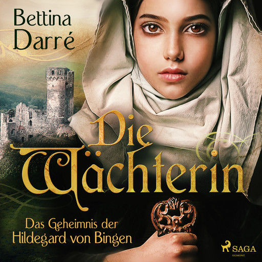 Die Wächterin - Das Geheimnis der Hildegard von Bingen, Bettina Darré