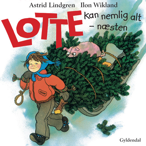 Lotte kan nemlig alt - næsten, Astrid Lindgren