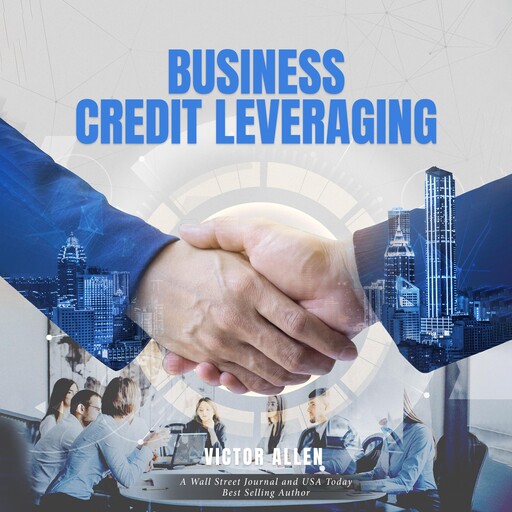 Business Credit Leveraging, Victor Allen