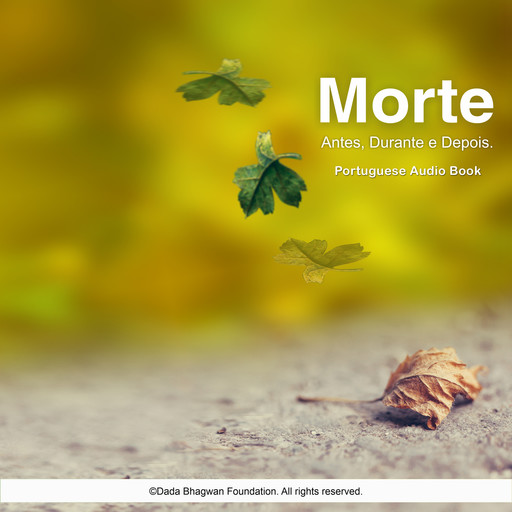 Morte Antes, Durante e Depois - Portuguese Audio Book, Dada Bhagwan