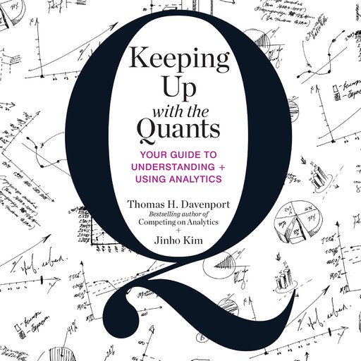 Keeping Up with the Quants, Jinho Kim, Thomas H. Davenport