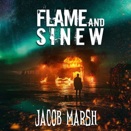 Flame and Sinew, Jacob Marsh