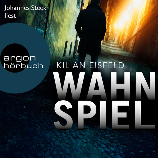 Wahnspiel (Ungekürzte Lesung), Kilian Eisfeld