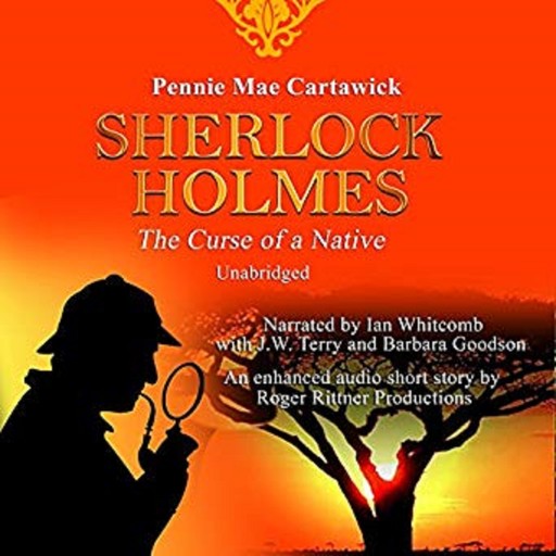 Sherlock Holmes: The Curse of a Native: A Short Mystery, Pennie Mae Cartawick