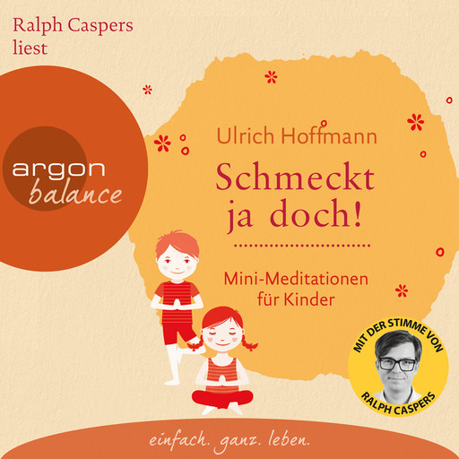 Schmeckt ja doch! - Mini-Meditationen für Kinder (Autorisierte Lesefassung), Ulrich Hoffmann