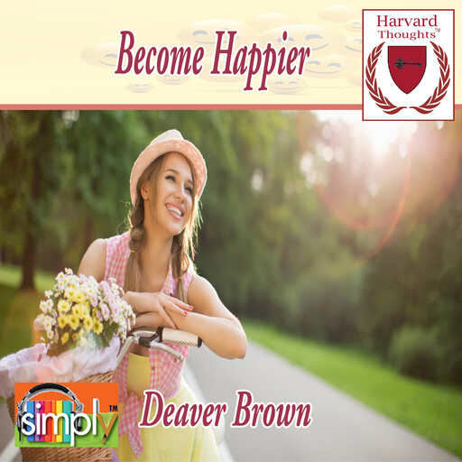 Become Happier, Deaver Brown