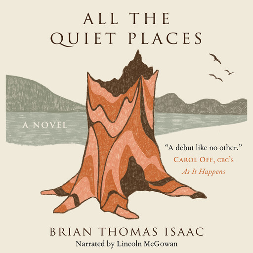 All the Quiet Places - A Novel (Unabridged), Brian Thomas Isaac