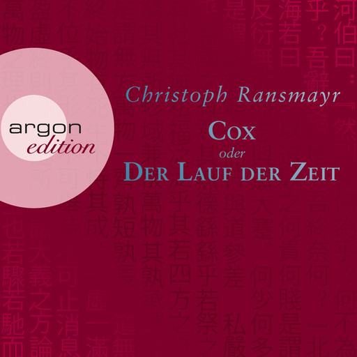 Cox oder Der Lauf der Zeit (Ungekürzte Autorenlesung), Christoph Ransmayr