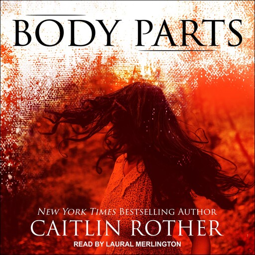 Body Parts, Caitlin Rother