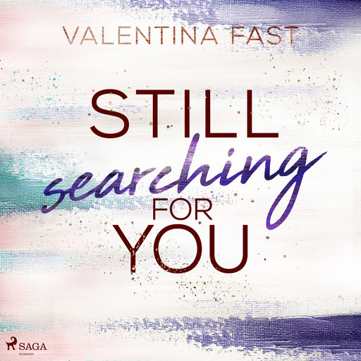 Still searching for you (Still You-Reihe, Band 3), Valentina Fast