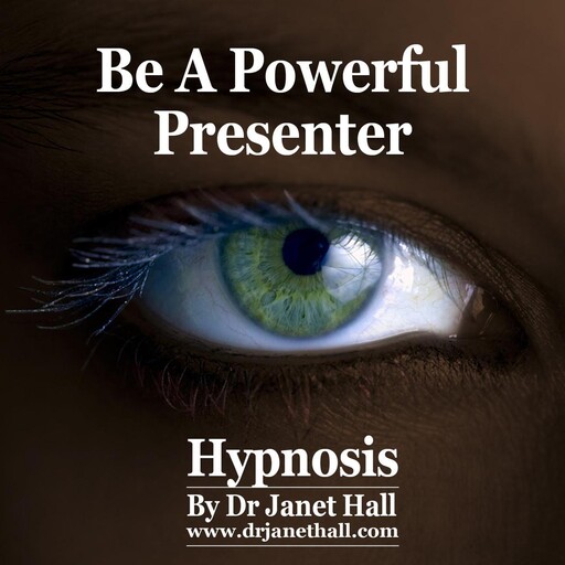 Be A Powerful Presenter, Janet Hall