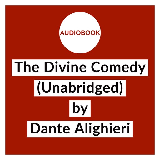 The Divine Comedy (Unabridged), Dante Alighieri