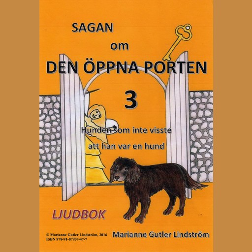 Sagan om den öppna porten 3. Hunden som inte visste att han var en hund, Marianne Gutler Lindström