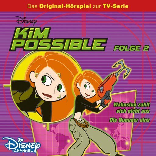 02: Wahnsinn zahlt sich nicht aus / Die Nummer eins (Hörspiel zur Disney TV-Serie), Gary Powell, Kim Possible