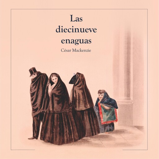 Las diecinueve enaguas, César Mackenzie