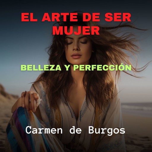 El Arte de Ser Mujer, Carmen de Burgos