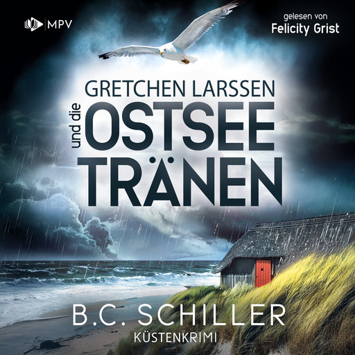 Gretchen Larssen und die Ostseetränen - Ein Fall für Gretchen Larssen, Band 7 (ungekürzt), B.C. Schiller