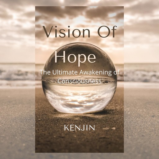VISION OF HOPE, Kenjin