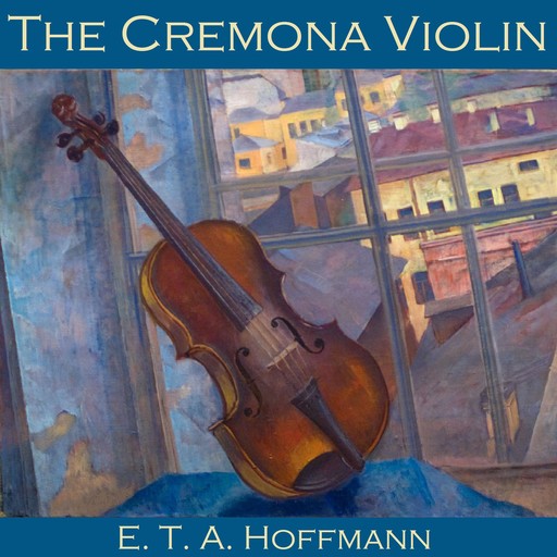 The Cremona Violin, E.T.A.Hoffmann