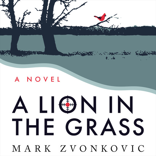 A Lion in the Grass, Mark Zvonkovic