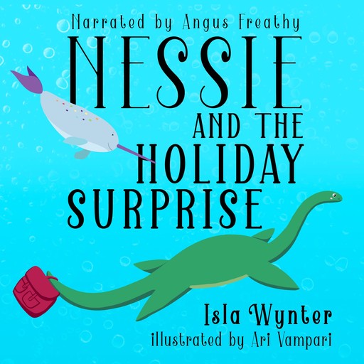 Nessie and the Holiday Surprise, Isla Wynter, Ari Vampari