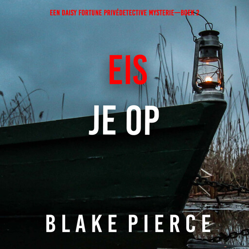 Eis je op (Een Daisy Fortune Privédetective Mysterie—Boek 2), Blake Pierce