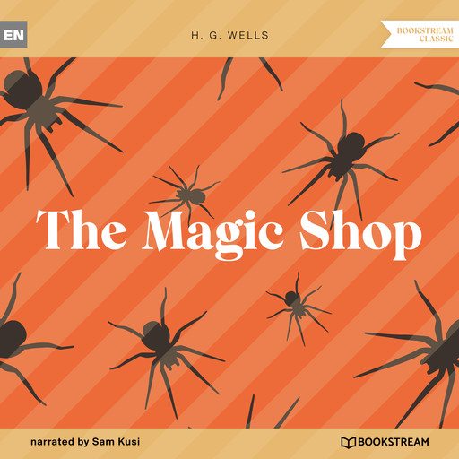 The Magic Shop (Unabridged), Herbert Wells