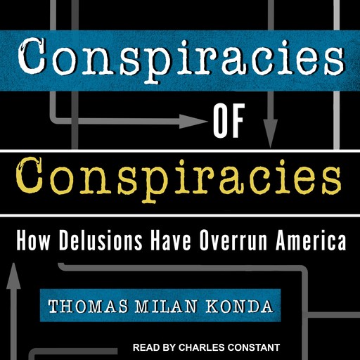 Conspiracies of Conspiracies, Thomas Milan Konda