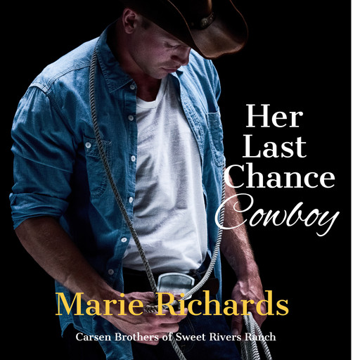 Her Last Chance Cowboy - A Sweet Clean Marriage of Convenience Western Romance, Marie Richards